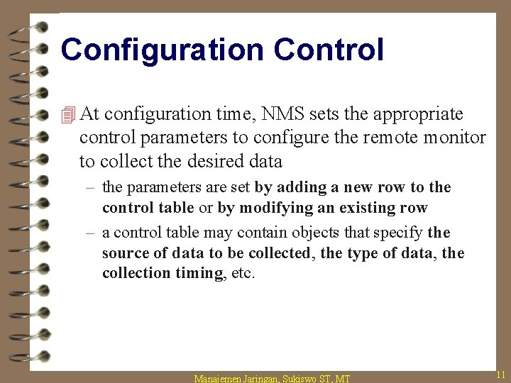 Configuration Control 4 At configuration time, NMS sets the appropriate control parameters to configure