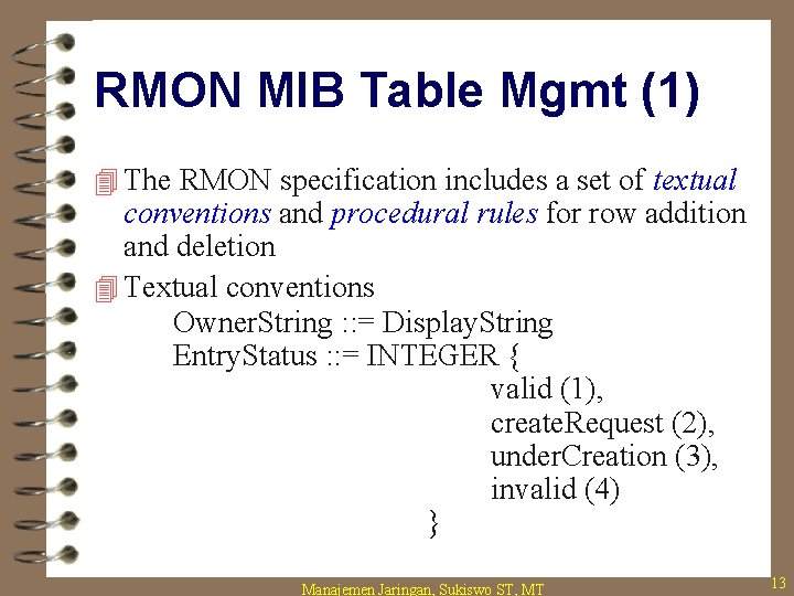 RMON MIB Table Mgmt (1) 4 The RMON specification includes a set of textual