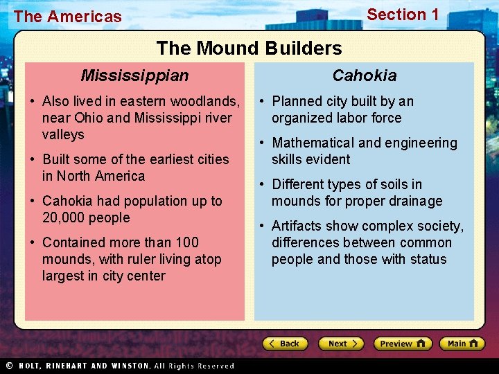 Section 1 The Americas The Mound Builders Mississippian • Also lived in eastern woodlands,