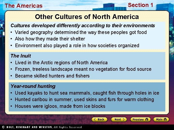 The Americas Section 1 Other Cultures of North America Cultures developed differently according to