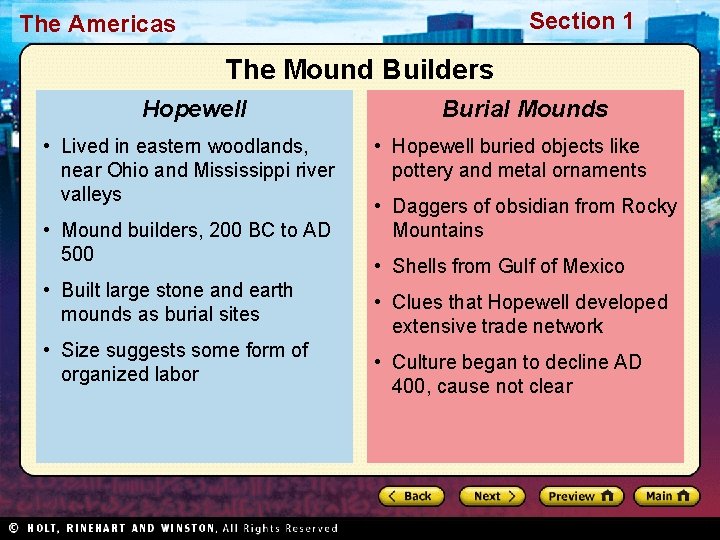 Section 1 The Americas The Mound Builders Hopewell • Lived in eastern woodlands, near