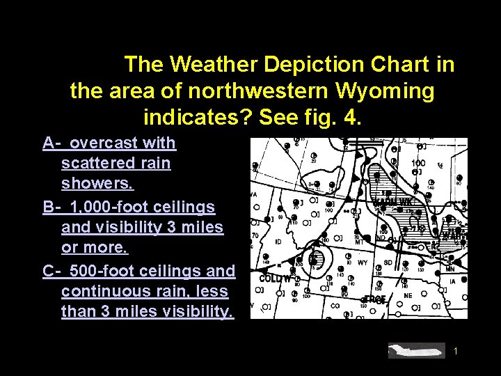 #4208. The Weather Depiction Chart in the area of northwestern Wyoming indicates? See fig.