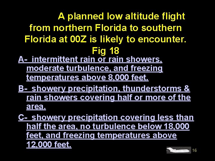 #4216. A planned low altitude flight from northern Florida to southern Florida at 00