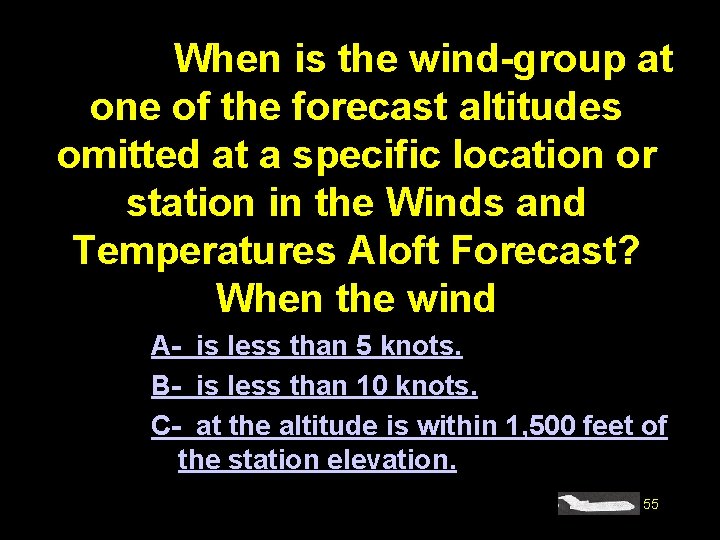 #4189. When is the wind-group at one of the forecast altitudes omitted at a