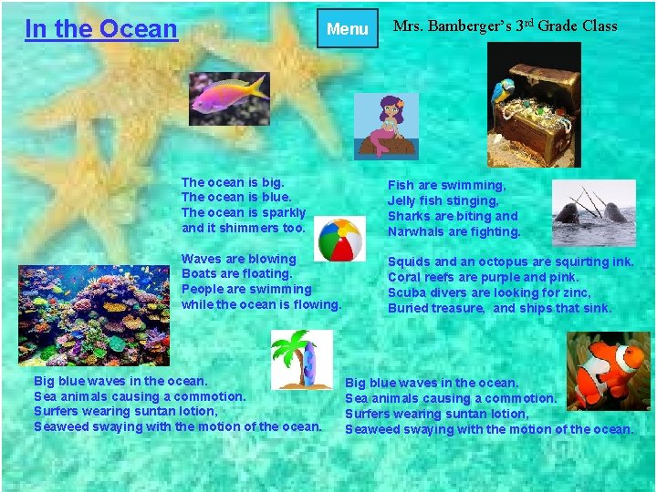 In the Ocean Menu Mrs. Bamberger’s 3 rd Grade Class The ocean is big.