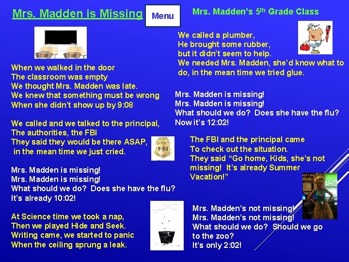 Mrs. Madden is Missing Mrs. Madden’s 5 th Grade Class Menu When we walked