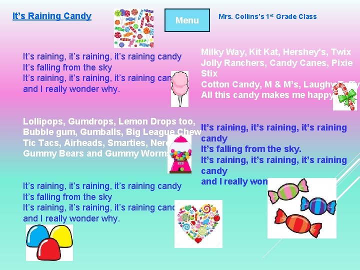 It’s Raining Candy Menu It’s raining, it’s raining candy It’s falling from the sky