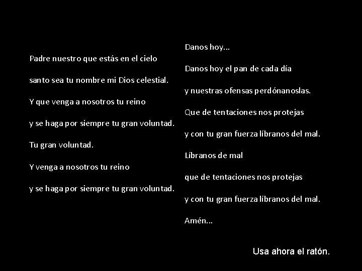 Danos hoy. . . Padre nuestro que estás en el cielo santo sea tu