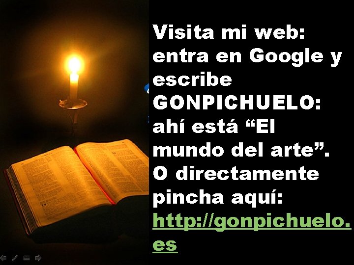 Visita mi web: entra en Google y escribe GONPICHUELO: ahí está “El mundo del