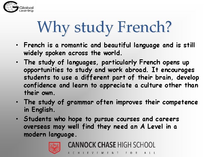 Why study French? • French is a romantic and beautiful language and is still