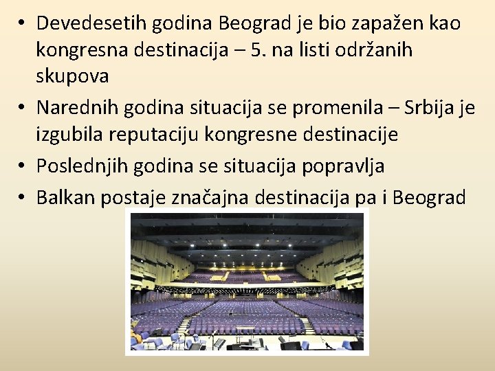 • Devedesetih godina Beograd je bio zapažen kao kongresna destinacija – 5. na