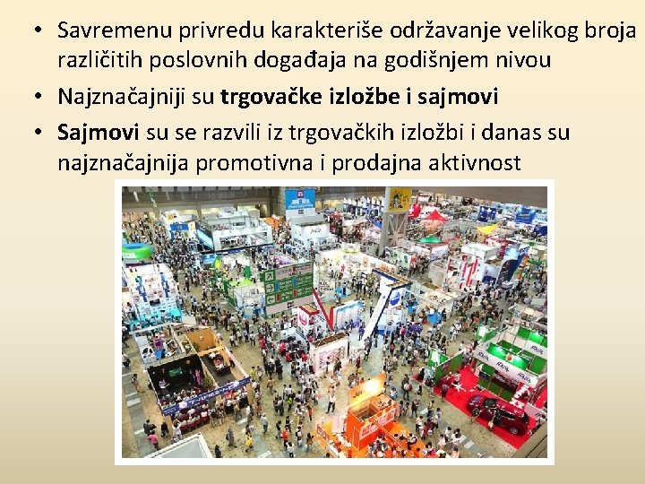  • Savremenu privredu karakteriše održavanje velikog broja različitih poslovnih događaja na godišnjem nivou