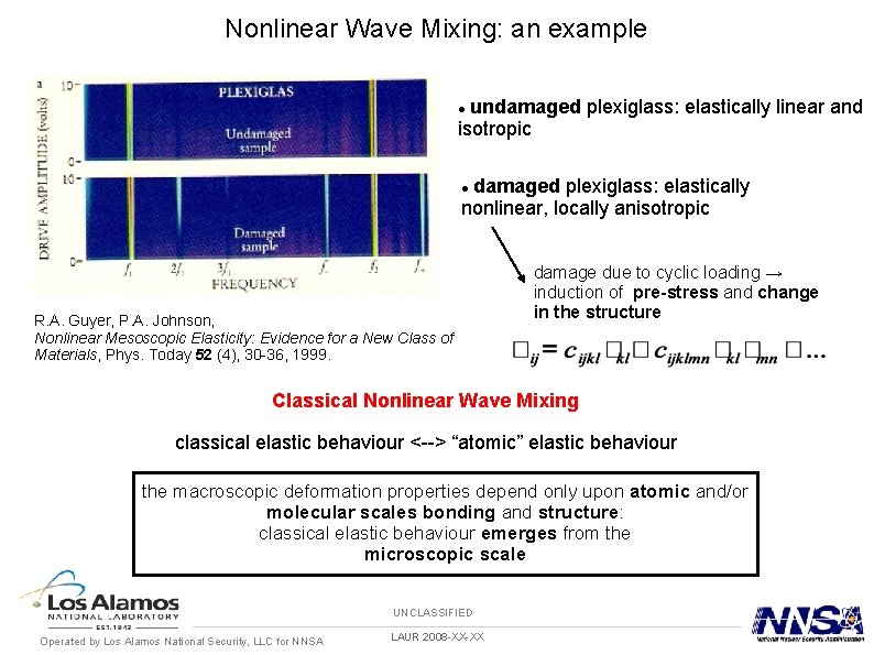 Nonlinear Wave Mixing: an example undamaged plexiglass: elastically linear and isotropic damaged plexiglass: elastically