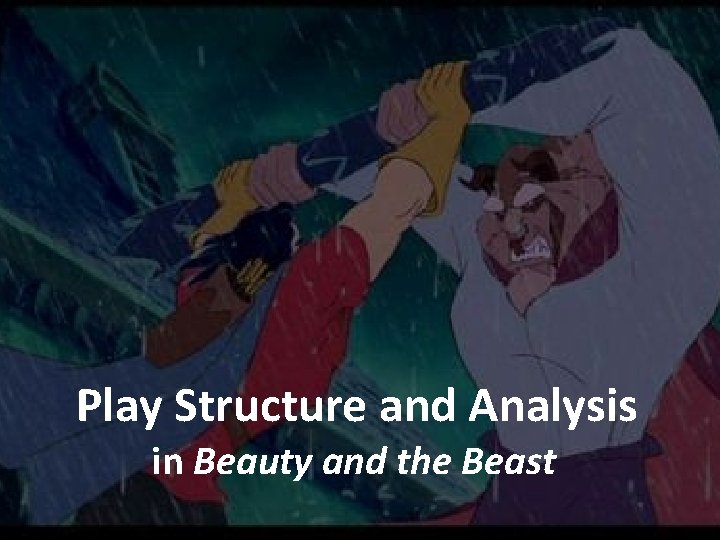 Play Structure and Analysis in Beauty and the Beast 