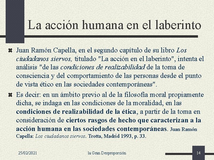 La acción humana en el laberinto Juan Ramón Capella, en el segundo capítulo de