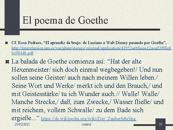 El poema de Goethe Cf. Rosa Pedrero, “El aprendiz de brujo: de Luciano a