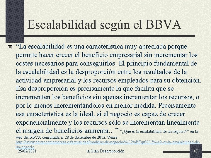 Escalabilidad según el BBVA “La escalabilidad es una característica muy apreciada porque permite hacer