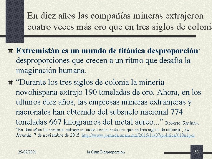 En diez años las compañías mineras extrajeron cuatro veces más oro que en tres