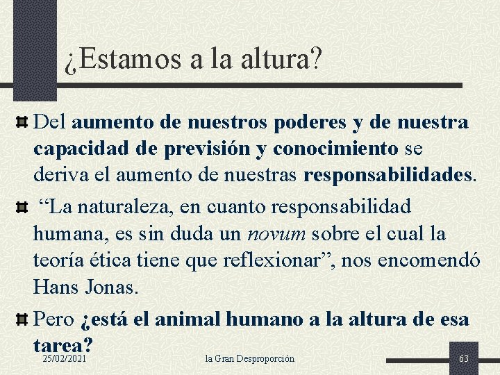 ¿Estamos a la altura? Del aumento de nuestros poderes y de nuestra capacidad de