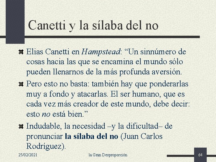 Canetti y la sílaba del no Elias Canetti en Hampstead: “Un sinnúmero de cosas