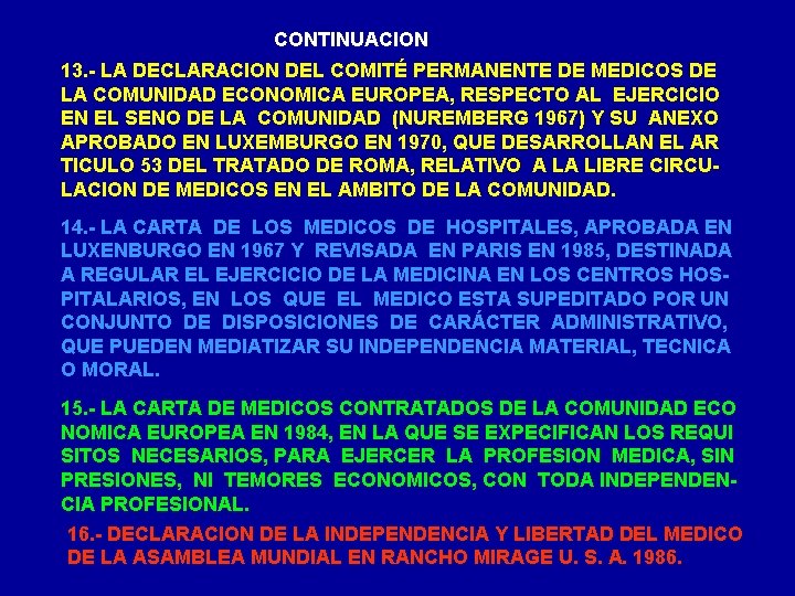 CONTINUACION 13. - LA DECLARACION DEL COMITÉ PERMANENTE DE MEDICOS DE LA COMUNIDAD ECONOMICA