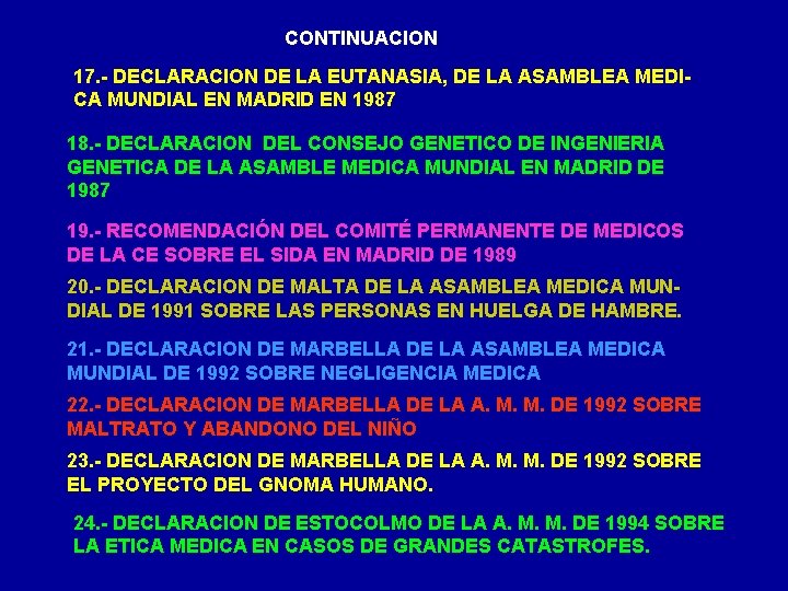 CONTINUACION 17. - DECLARACION DE LA EUTANASIA, DE LA ASAMBLEA MEDICA MUNDIAL EN MADRID