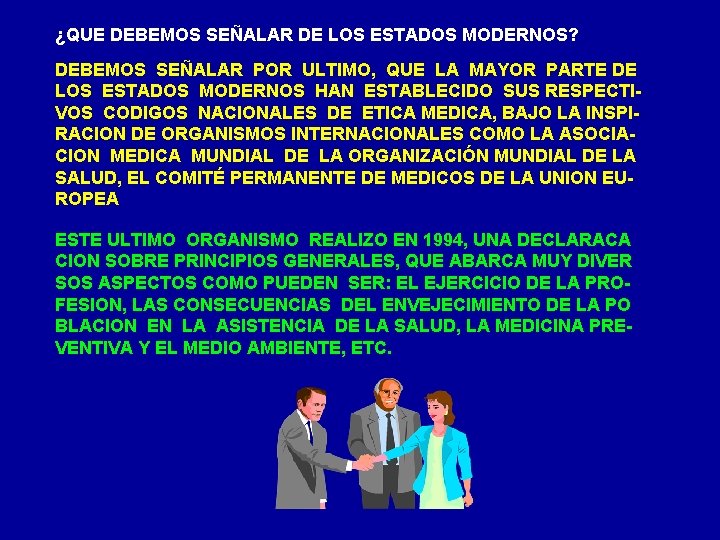 ¿QUE DEBEMOS SEÑALAR DE LOS ESTADOS MODERNOS? DEBEMOS SEÑALAR POR ULTIMO, QUE LA MAYOR