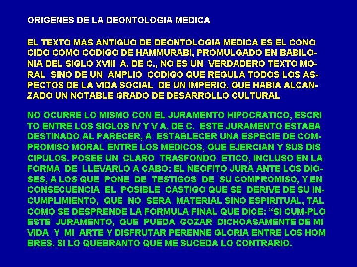 ORIGENES DE LA DEONTOLOGIA MEDICA EL TEXTO MAS ANTIGUO DE DEONTOLOGIA MEDICA ES EL