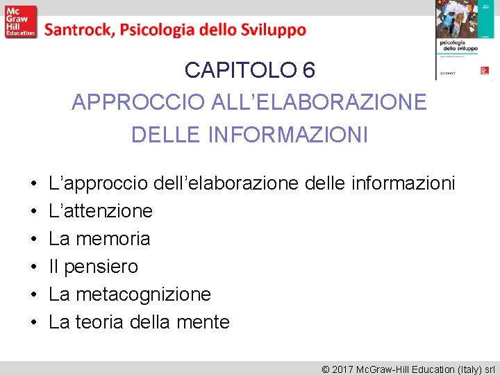 Slide 1 CAPITOLO 6 APPROCCIO ALL’ELABORAZIONE DELLE INFORMAZIONI • • • L’approccio dell’elaborazione delle