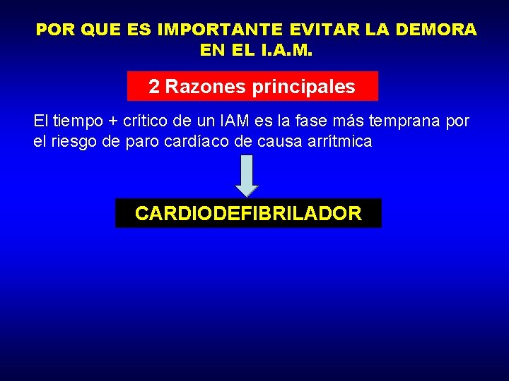 POR QUE ES IMPORTANTE EVITAR LA DEMORA EN EL I. A. M. 2 Razones