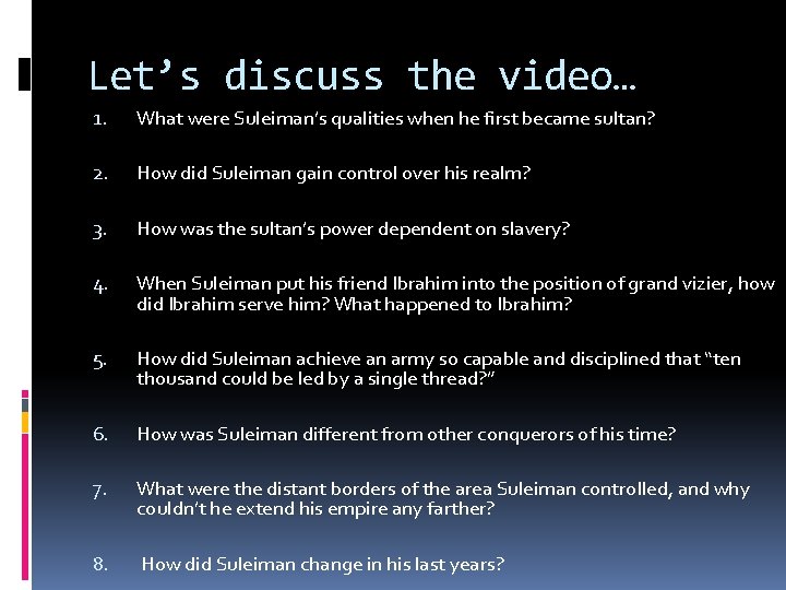 Let’s discuss the video… 1. What were Suleiman’s qualities when he first became sultan?