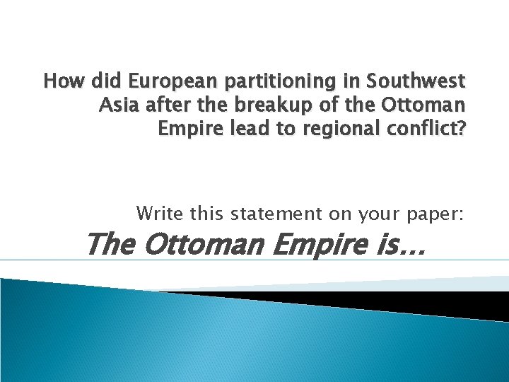 How did European partitioning in Southwest Asia after the breakup of the Ottoman Empire