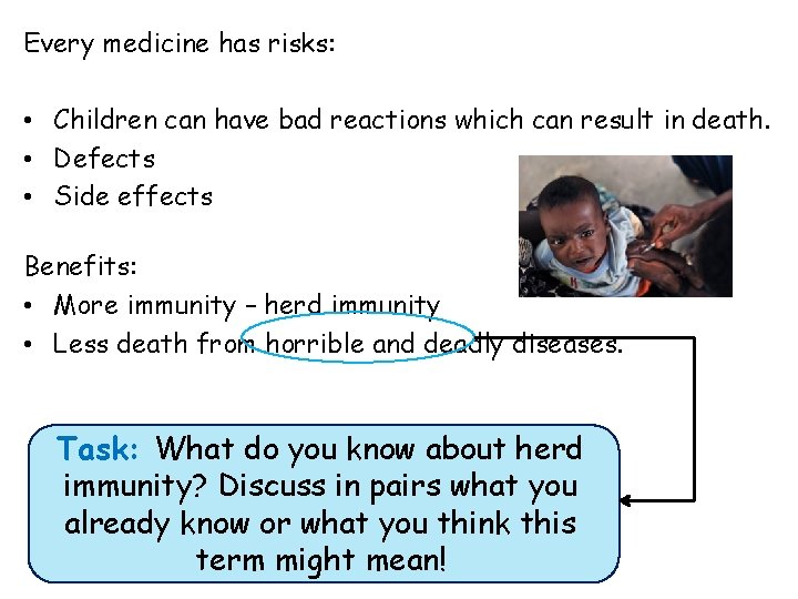 Every medicine has risks: • Children can have bad reactions which can result in Every medicine has risks: • Children can have bad reactions which can result in