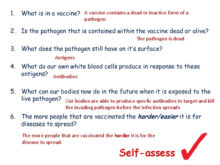 A vaccine contains a dead or inactive form of a pathogen The pathogen is A vaccine contains a dead or inactive form of a pathogen The pathogen is