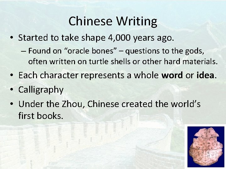 Chinese Writing • Started to take shape 4, 000 years ago. – Found on Chinese Writing • Started to take shape 4, 000 years ago. – Found on