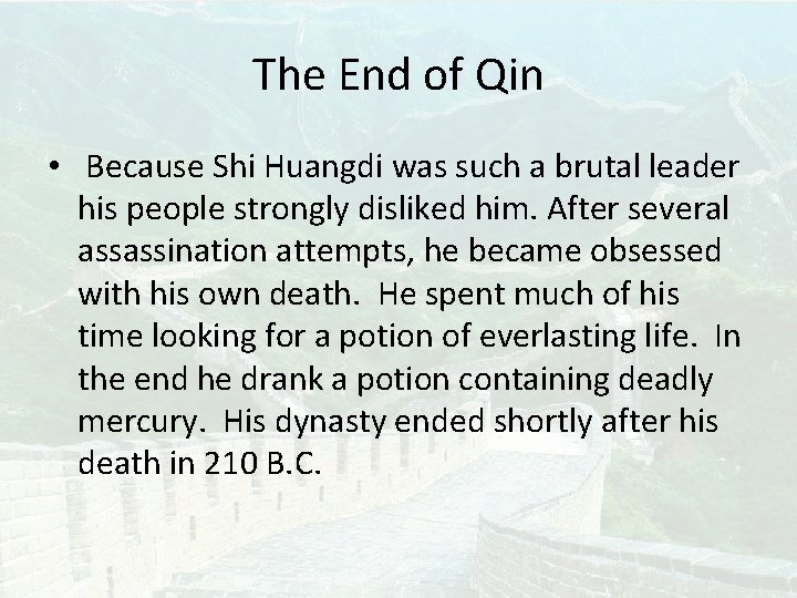 The End of Qin • Because Shi Huangdi was such a brutal leader his The End of Qin • Because Shi Huangdi was such a brutal leader his