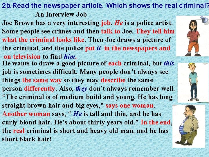 2 b. Read the newspaper article. Which shows the real criminal? An Interview Job