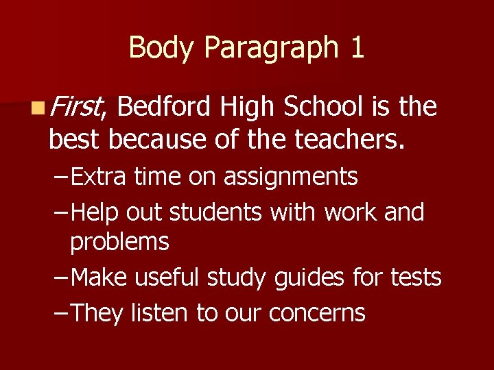 Body Paragraph 1 n First, Bedford High School is the best because of the