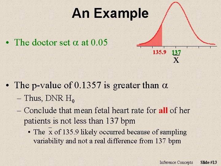 An Example • The doctor set a at 0. 05 135. 9 137 •