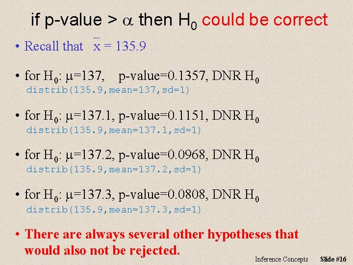 if p-value > a then H 0 could be correct • Recall that `x