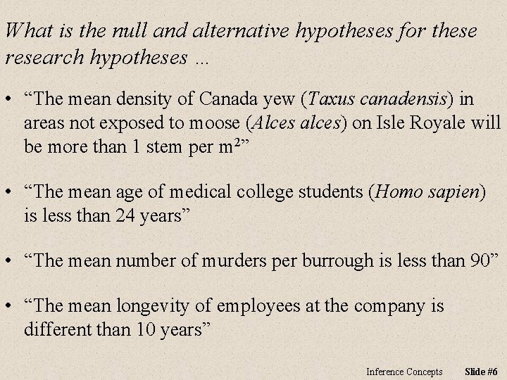 What is the null and alternative hypotheses for these research hypotheses … • “The