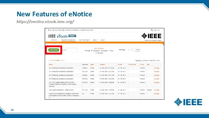 New Features of e. Notice https: //enotice. vtools. ieee. org/ 10 