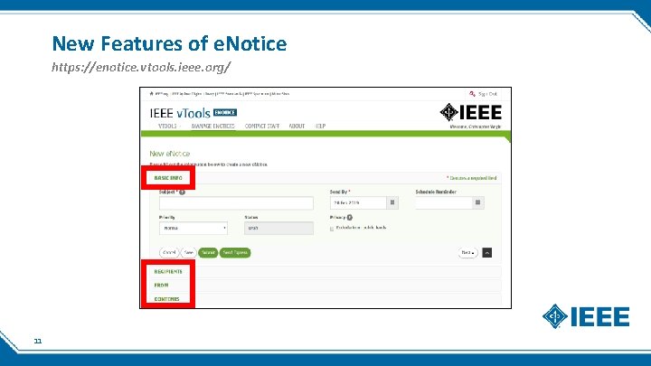 New Features of e. Notice https: //enotice. vtools. ieee. org/ 11 