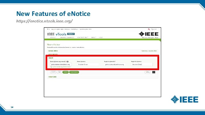 New Features of e. Notice https: //enotice. vtools. ieee. org/ 14 