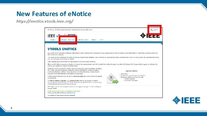 New Features of e. Notice https: //enotice. vtools. ieee. org/ 9 