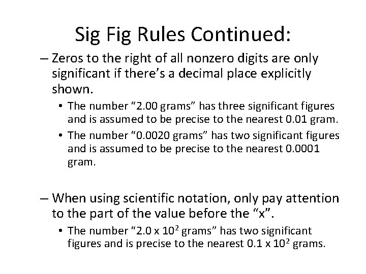 Sig Fig Rules Continued: – Zeros to the right of all nonzero digits are Sig Fig Rules Continued: – Zeros to the right of all nonzero digits are