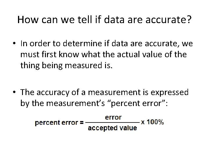 How can we tell if data are accurate? • In order to determine if How can we tell if data are accurate? • In order to determine if