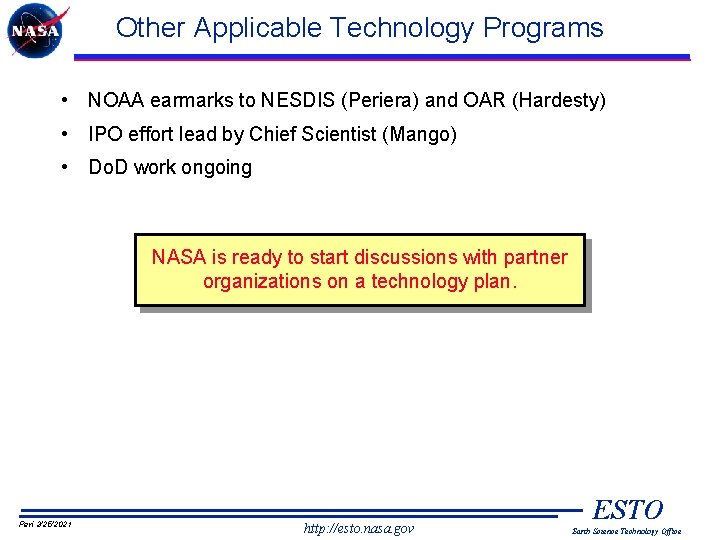 Other Applicable Technology Programs • NOAA earmarks to NESDIS (Periera) and OAR (Hardesty) •