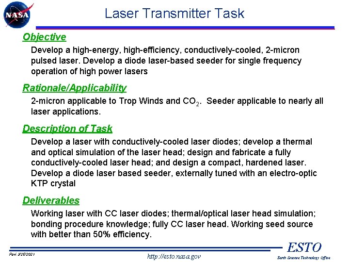 Laser Transmitter Task Objective Develop a high-energy, high-efficiency, conductively-cooled, 2 -micron pulsed laser. Develop