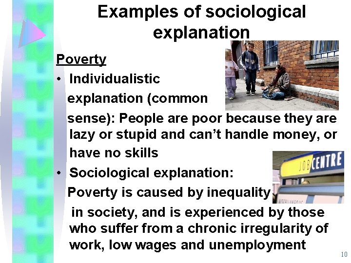 Examples of sociological explanation Poverty • Individualistic explanation (common sense): People are poor because Examples of sociological explanation Poverty • Individualistic explanation (common sense): People are poor because